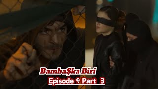 Bambaşka Biri Episode 9Prt 3Fullurduhindi Explained