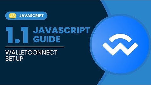 1.1 WalletConnect setup | Javascript Guide