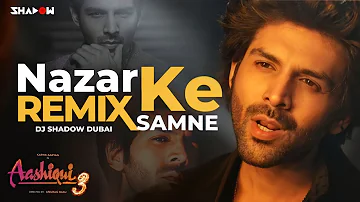 Nazar Ke Saamne | Aashiqui 3 | 2022 Remake | DJ Shadow Dubai | Kartik Aaryan