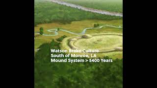 Watson Brake: An Ancient Marvel - 5400 Year Old - Indigenous Mounds Near Monroe, Louisiana
