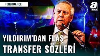 Aziz Yıldırımdan Dev Transfer Hamlesi 2 Tane Santrfor Alacağız Ve İsimleri...