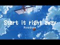 Hyadain 【ヒャダイン】― Start it right away|Lyrics Video (Kan/Rom/Eng)