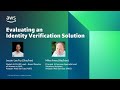 Evaluating an Identity Verification Solution - AWS Online Tech Talks