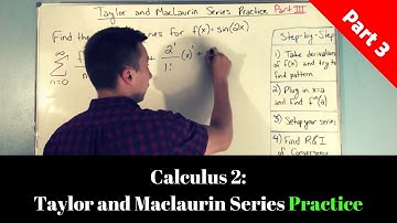 Taylor and Maclaurin Series Practice (Part 3) || Calculus 2