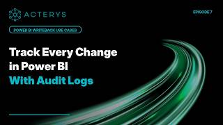 Track Every Change in Power BI With Audit Logs | Writeback Use Cases Ep. 7