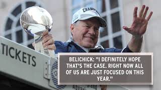 Belichick Wants Brady To Stay With Patriots For A Few More Years