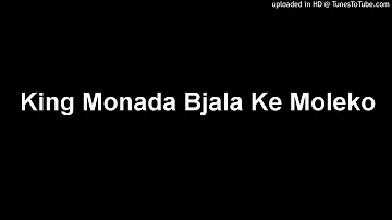 King Monada | Bjala Ke Moleko