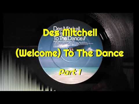 Des Mitchell — Des Mitchell - (Welcome) To The Dance (Part 1)