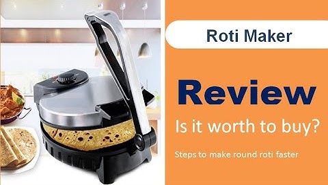 Roti Maker | How to use | Positive and Negative | Review | Saachi