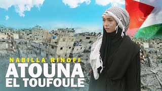Atuna Tufuli ( Atouna El Toufoule ) Free Falestine - Cover By : Nabilla Rinofi