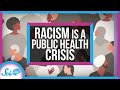 Understanding Racism as a Public Health Crisis