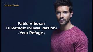 Pablo Alborán - Tu Refugio - English Lyrics (Nueva Versión) HQ