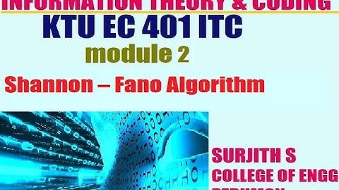 KTU EC 401 ITC Shannon – Fano Algorithm information theory and coding module 2