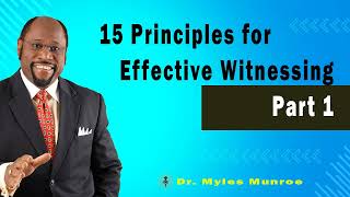 15 Principles For Effective Witnessing Part 1 🔴 Dr. Myles Munroe Teaching