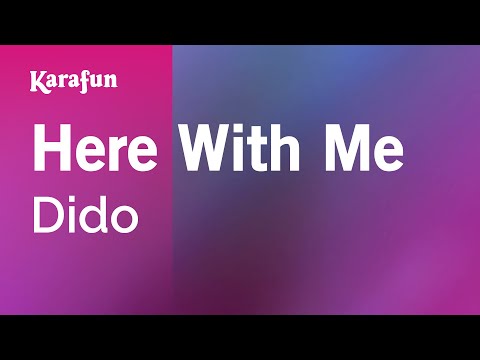 Here With Me - Dido | Karaoke Version | KaraFun