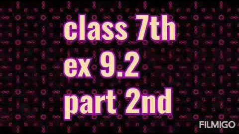 Class 7th ,ex 9.2 part 2nd