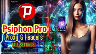 Psiphon Pro Setup: Configuring Proxy and HTTP Headers - Step by Step Guide screenshot 5