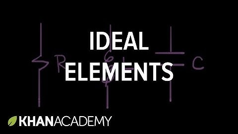 Ideal circuit elements | Circuit analysis | Electrical engineering | Khan Academy