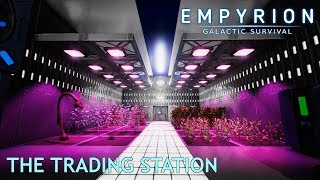 Empyrion - Galactic Survival | The Trading Station (Alpha 7.6.1)