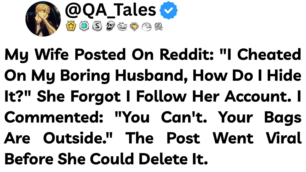 My Wife Posted On Reddit: "I Cheated On My Boring Husband, How Do I Hide It?" She Forgot I Follow