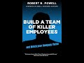 Build a Team of Killer Employees and Watch Your Business Thrive