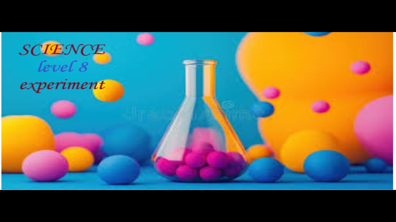 SCIENCE experiment part one level 8 - YouTube