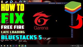 How To Fix Free Fire Late Loading On Bluestacks 5.10