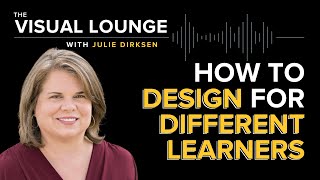 Designing for How People Learn