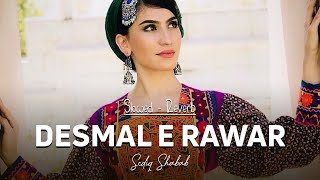 Desmal E Rawar - Sediq Shabab Pashto Song Slowed Reverbed