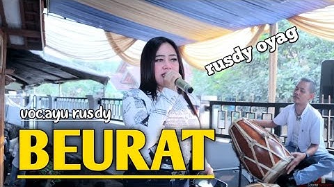 Beurat ( h.Yayan jatnika ) Ayu Rusdy Rop Audio Sound Sistem