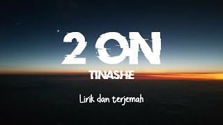 2 On - Tinashe | Lirik dan Terjemah