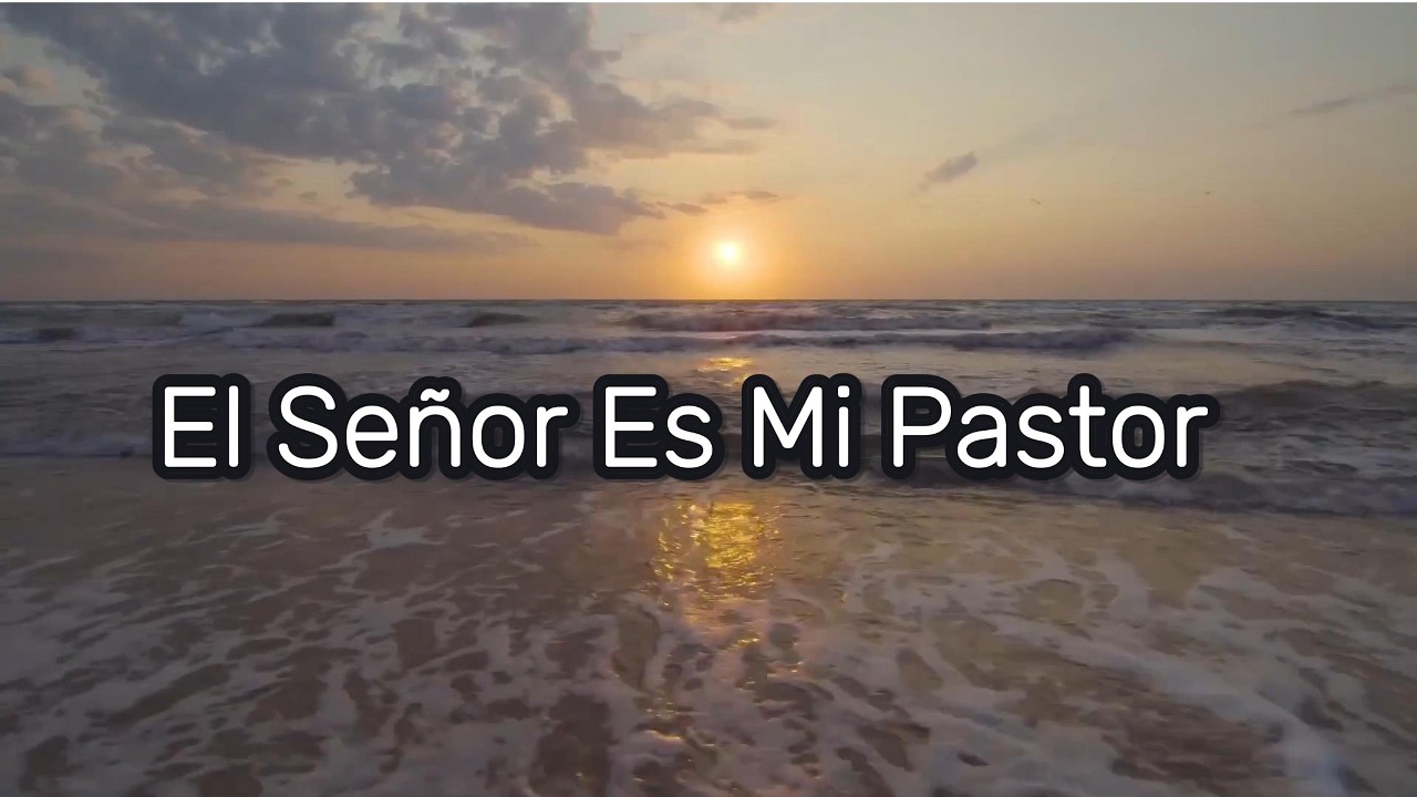 Escúchala Cuando Ya No Puedas Más | El Señor Es Mi Pastor – Mi Yahweh ...