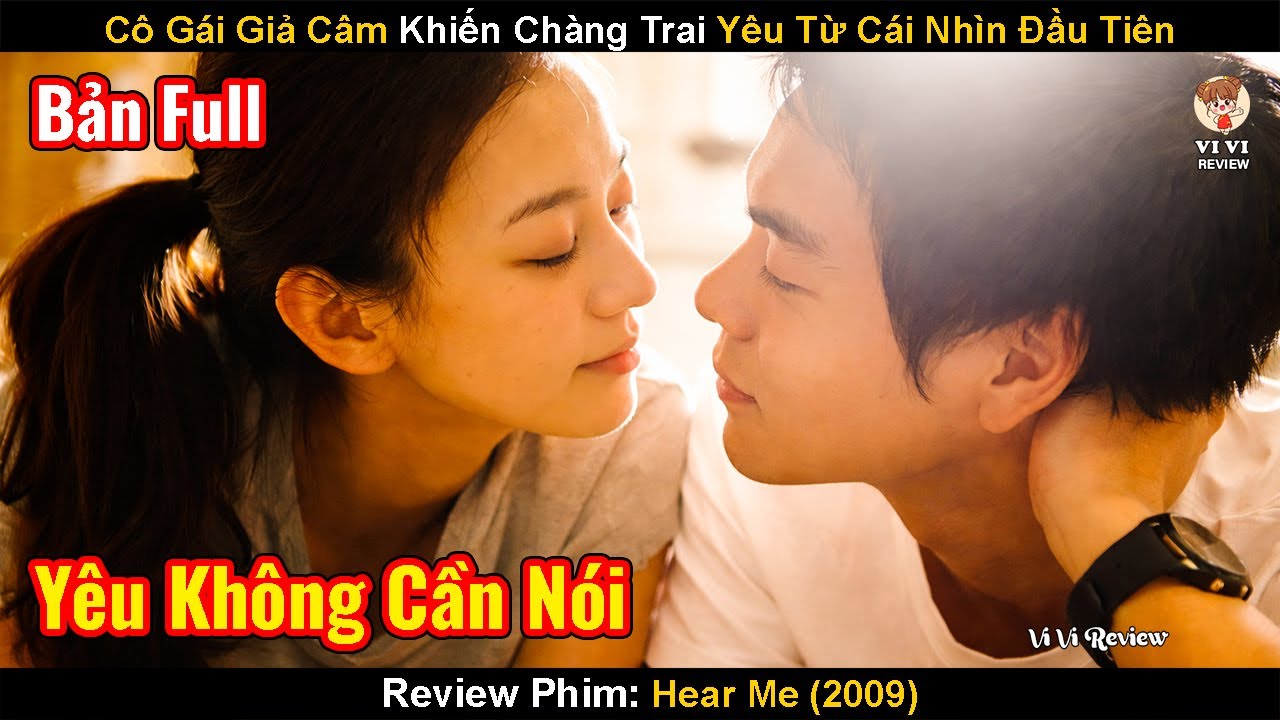 Cô Gái Giả Câm Ở Bên Chị Gái Khiến Chàng Trai Yêu Từ Cái Nhìn Đầu Tiên | Review Phim: Hear Me