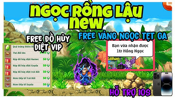 Ngọc Rồng Lậu Mới || NRO Free Vàng Ngọc Vô Hạn Free Đồ Hủy Diệt Chức Năng Đầy Đủ-Có BĐKB- Hỗ Trợ IOS