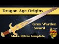 Make the Dragon Age Origins Grey Warden Sword