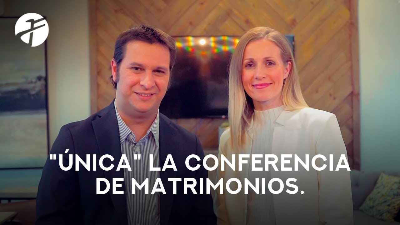 "Única" La conferencia de Matrimonios. - YouTube