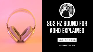 852 Hz Frequency: Sharpen Focus & Ease ADHD Symptoms