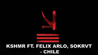 KSHMR Ft. Felix Arlo, SOKRVT - Chile