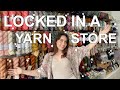 Locked in a yarn store for 6 hours  woozy by cline