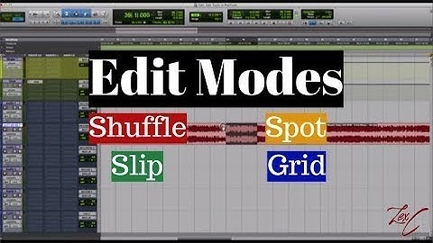 Edit Modes: Shuffle, Slip, Spot, & Grid