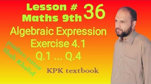 Exercise 4.1, Q1, Q2, Q3, Algebraic Expressions, Pushto Tutor tech, Lecture 36 ,  class 9 maths