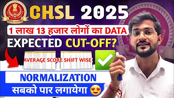 SSC CHSL Expected Cut-off 2025 || 113K+ DATA🫨 || Shiftwise NORMALIZATION || SSC CHSL Cut-off Tier-1 
