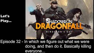 Let's Play Shadowrun: Dragonfall Episode 32