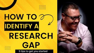 HOW to IDENTIFY a RESEARCH GAP | 5 Tips to help you get going in your research