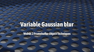 WebGL 2: Variable Gaussian blur (framebuffer object Technique 3)