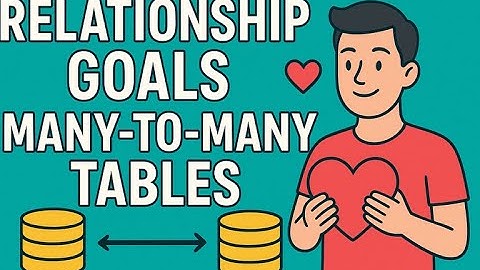 Relationship Goals: Many-to-Many Tables