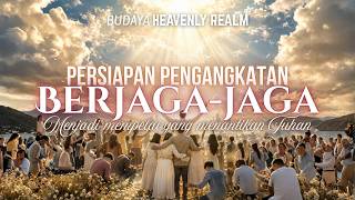 Download lagu HEAVENLY REALM - Persiapan Pengangkatan: Berjaga-jaga (Ev. Theresia)