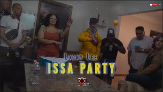 Loony Lee - ISSA PARTY | Shot By Cameraman4TheTrenches