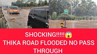 😱THIKA ROAD FLOODED⚠️