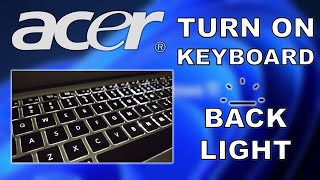 how to acer laptop keyboard light turn on